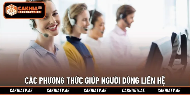 Các phương thức giúp người dùng liên hệ nhanh chóng