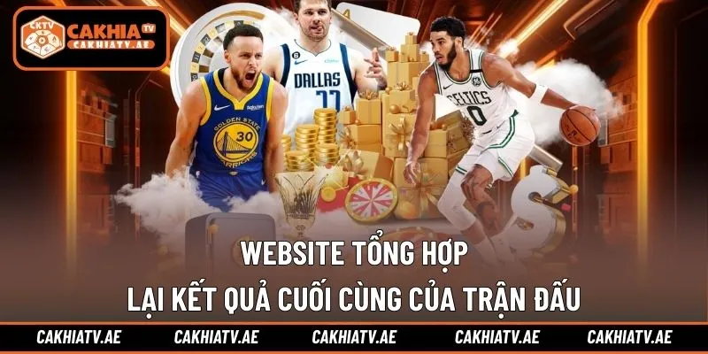 Website tổng hợp lại kết quả cuối cùng của trận đấu