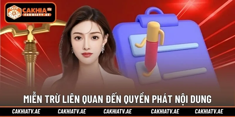 Miễn trừ trách nhiệm liên quan đến quyền phát nội dung