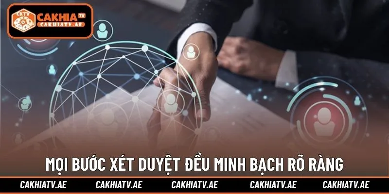 Mọi bước xét duyệt đều minh bạch rõ ràng