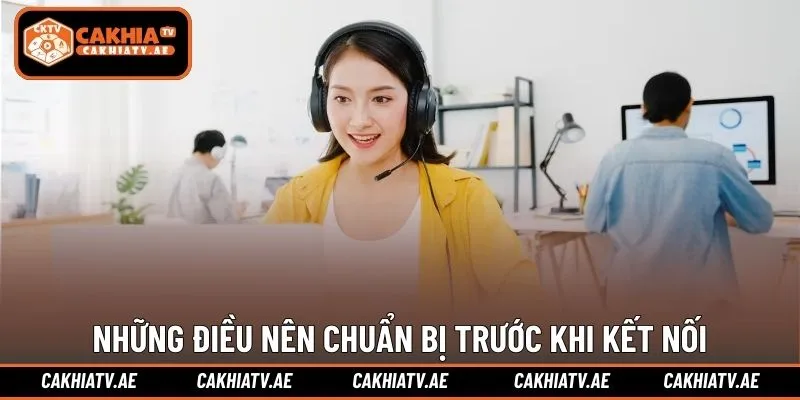 Những điều nên chuẩn bị trước khi kết nối hệ thống