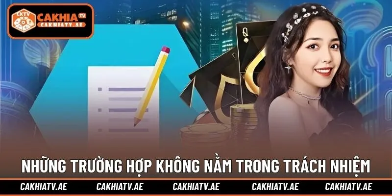 Những trường hợp không nằm trong trách nhiệm nền tảng